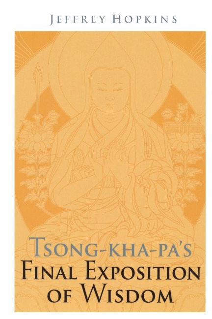 Tsong-kha-pas Final Exposition of Wisdom