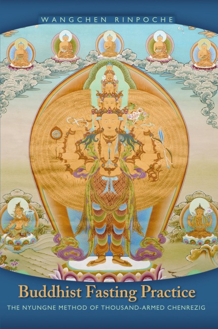 Buddhist Fasting Practice: The Nyungne Method of Thousand-Armed Chenrezig