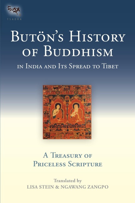 Butons History of Buddhism in India and Its Spread to Tibet: A Treasury of Priceless Scripture