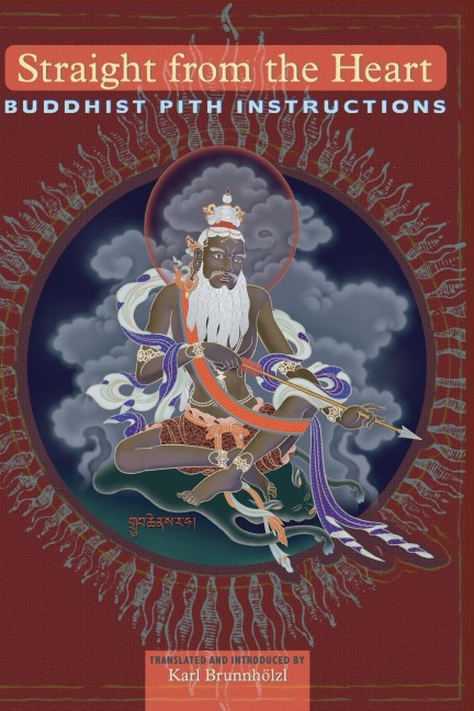 Straight from the Heart: Buddhist Pith Instructions