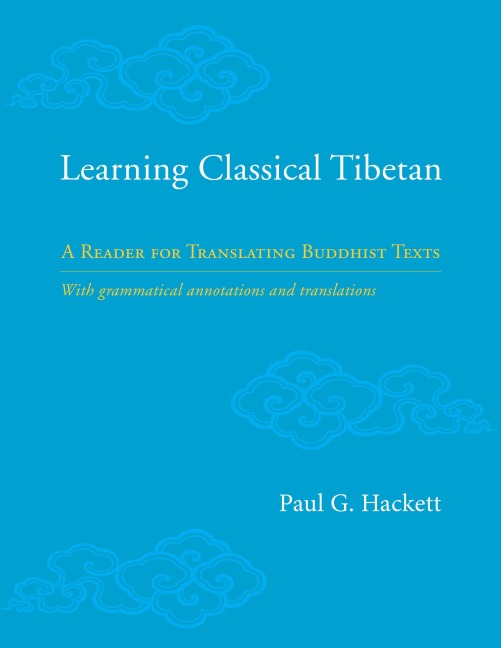 Learning Classical Tibetan: A Reader for Translating Buddhist Texts