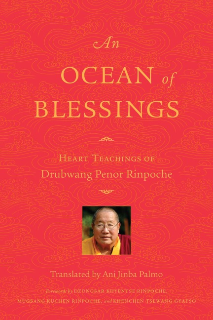 An Ocean of Blessings: Heart Teachings of Drubwang Penor Rinpoche