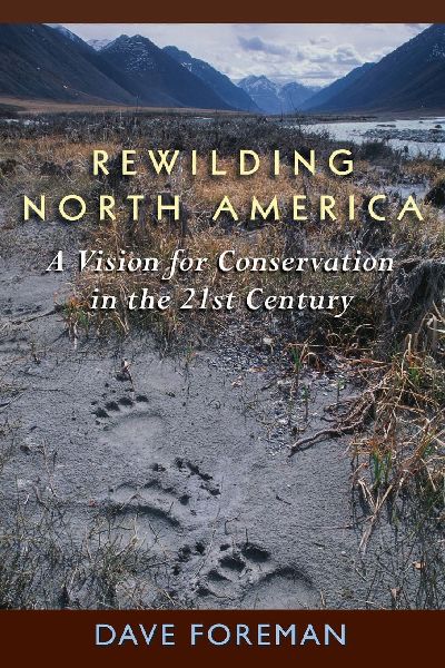 Rewilding North America: A Vision for Conservation in the 21st Century