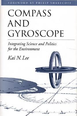 Compass and Gyroscope: Integrating Science and Politics for the Environment