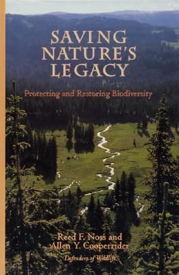 Saving Nature's Legacy: Protecting and Restoring Biodiversity