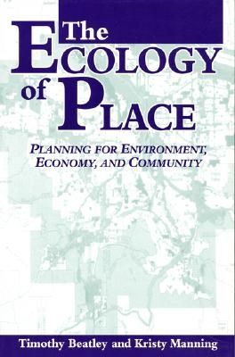 The Ecology of Place: Planning for Environment, Economy, and Community