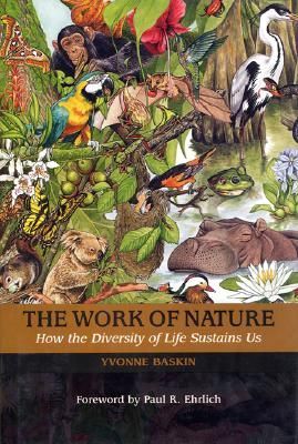 The Work of Nature: How the Diversity of Life Sustains Us
