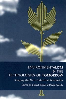 Environmentalism and the Technologies of Tomorrow: Shaping The Next Industrial Revolution