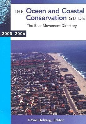The Ocean and Coastal Conservation Guide 2005-2006