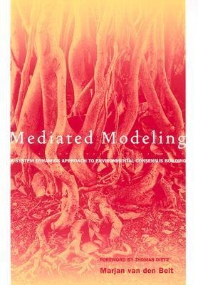 Mediated Modeling: A System Dynamics Approach To Environmental Consensus Building