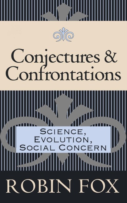 Conjectures and Confrontations: Science, Evolution, Social Concern