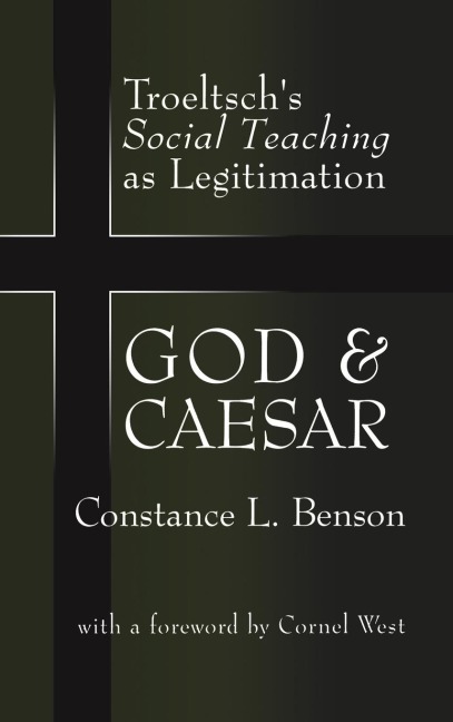 God and Caesar: Troeltschs Social Teaching as Legitimation
