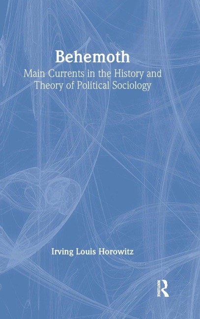 Behemoth: Main Currents in the History and Theory of Political Sociology