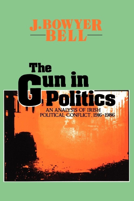 The Gun in Politics: Analysis of Irish Political Conflict, 1916-86