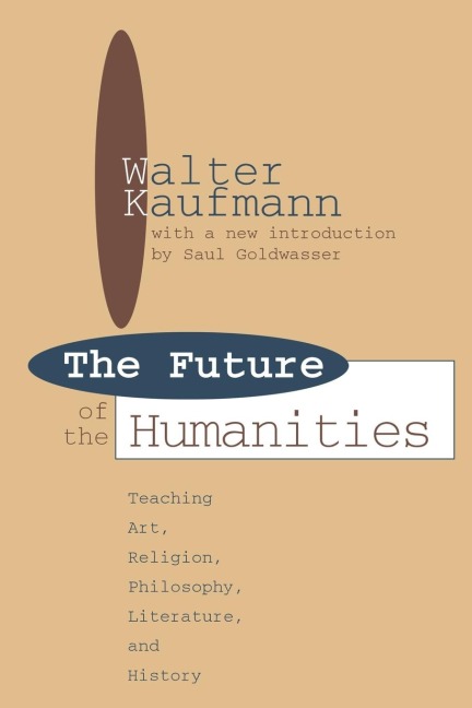 Future of the Humanities: Teaching Art, Religion, Philosophy, Literature and History