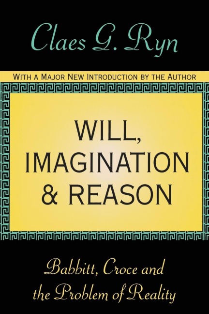 Will, Imagination, and Reason: Babbitt, Croce and the Problem of Reality