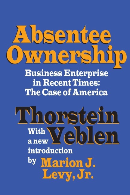 Absentee Ownership: Business Enterprise in Recent Times - The Case of America
