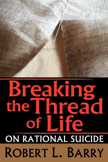 Breaking the Thread of Life: On Rational Suicide
