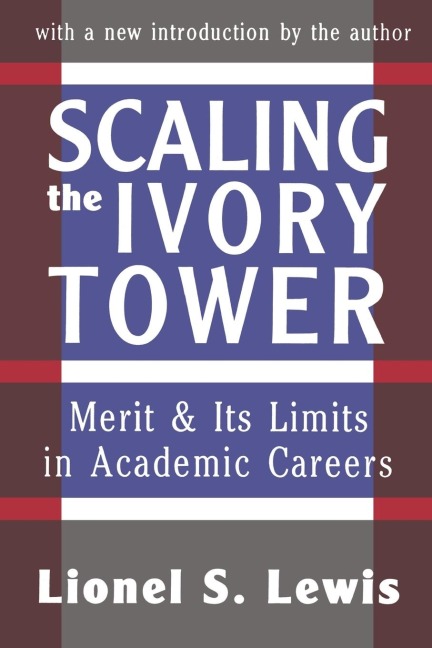 Scaling the Ivory Tower: Merit and Its Limits in Academic Careers