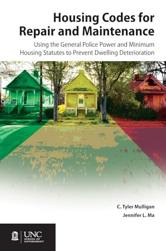 Housing Codes for Repair and Maintenance: Using the General Police Power and Minimum Housing Statutes to Prevent Dwelling Deterioration