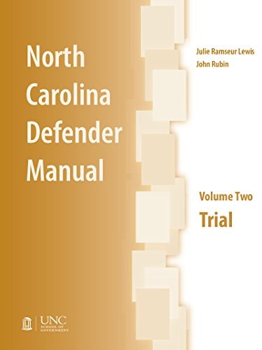 North Carolina Defender Manual Volume Two, Trial