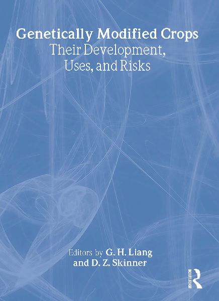 Genetically Modified Crops: Their Development, Uses, and Risks
