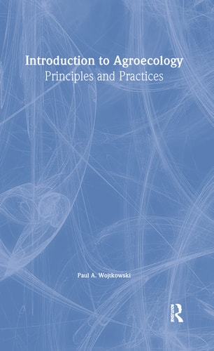 Introduction to Agroecology: Principles and Practices