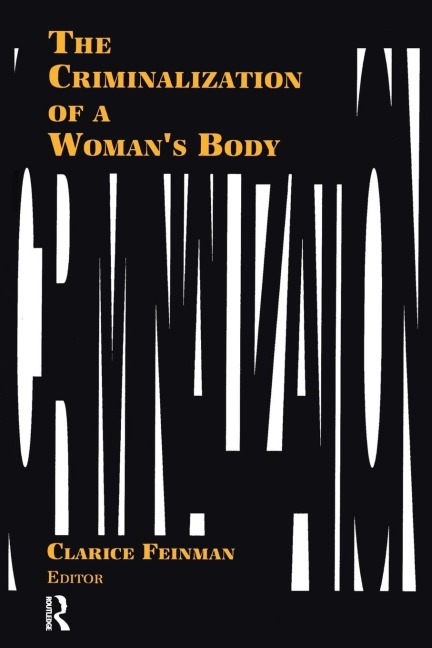 The Criminalization of a Womans Body