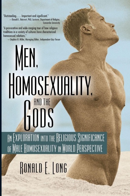 Men, Homosexuality, and the Gods: An Exploration into the Religious Significance of Male Homosexuality in World Perspective