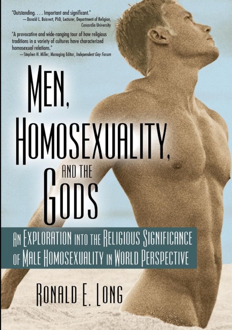 Men, Homosexuality, and the Gods: An Exploration into the Religious Significance of Male Homosexuality in World Perspective