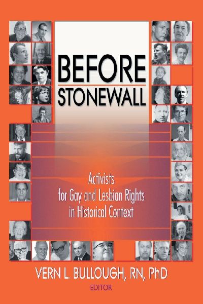 Before Stonewall: Activists for Gay and Lesbian Rights in Historical Context
