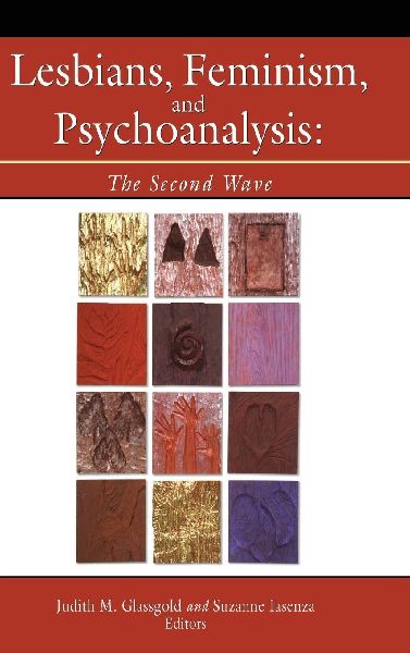 Lesbians, Feminism, and Psychoanalysis: The Second Wave