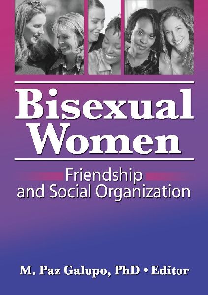 Bisexual Women: Friendship and Social Organization