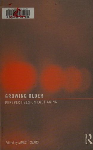 Growing Older Perspectives on LGBT Aging