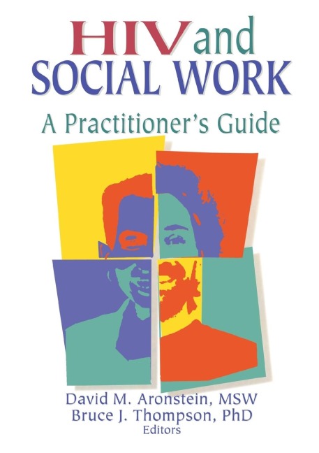 HIV and Social Work: A Practitioners Guide