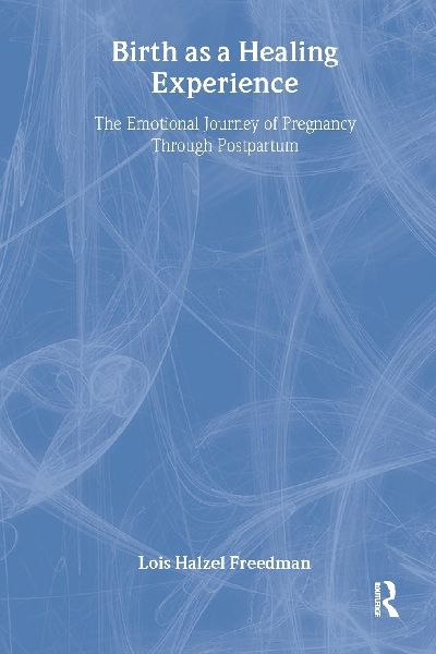 Birth as a Healing Experience: The Emotional Journey of Pregnancy Through Postpartum