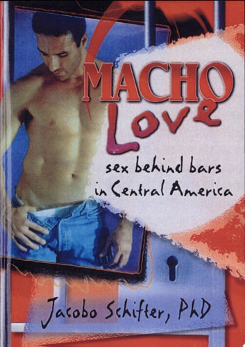 Macho Love Sex Behind Bars in Central America