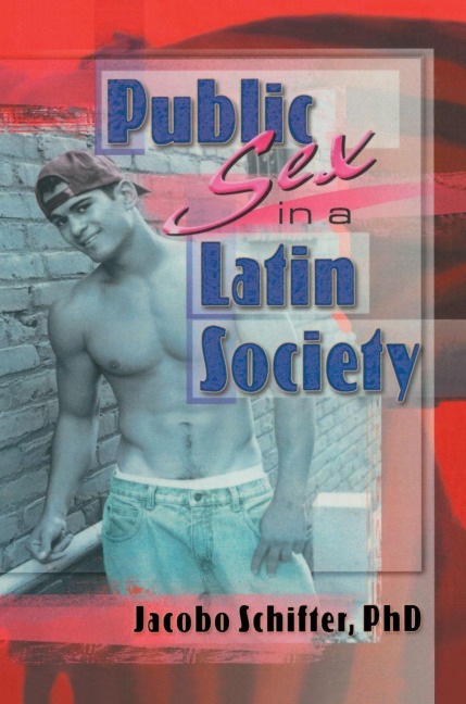 Public Sex in a Latin Society