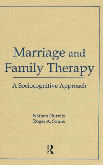 Marriage and Family Therapy: A Sociocognitive Approach