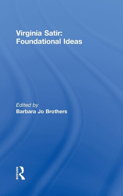 Virginia Satir: Foundational Ideas