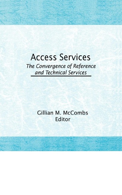 Access Services: : The Convergence of Reference and Technical Services