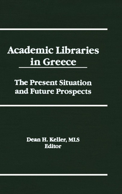 Academic Libraries in Greece: The Present Situation and Future Prospects