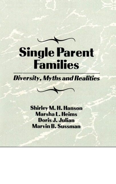 Single Parent Families: Diversity, Myths and Realities