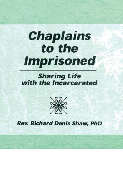 Chaplains to the Imprisoned: Sharing Life with the Incarcerated