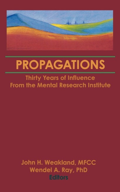 Propagations: Thirty Years of Influence From the Mental Research Institute