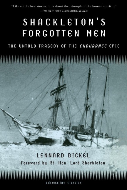 Shackletons Forgotten Men: The Untold Tragedy of the Endurance Epic