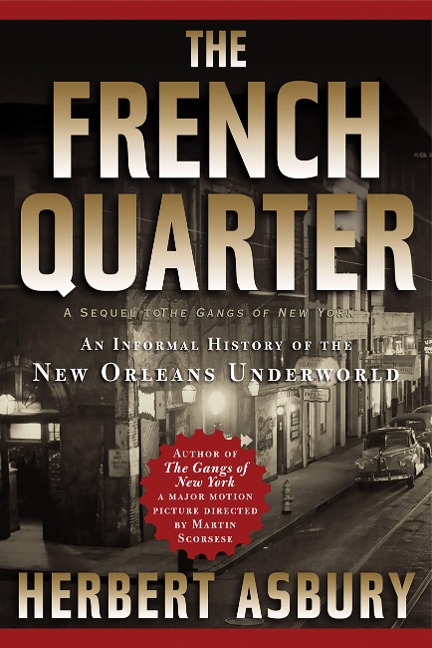 The French Quarter: An Informal History of the New Orleans Underworld