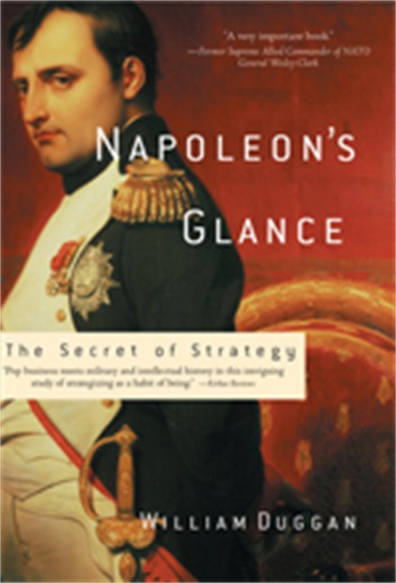 Napoleons Glance: The Secret of Strategy