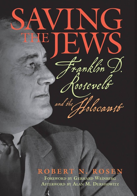 Saving the Jews: Franklin D. Roosevelt and the Holocaust