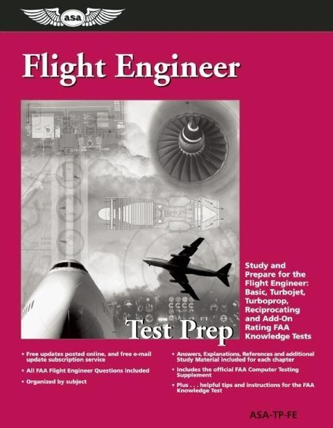 Flight Engineer Test Prep: Study and Prepare for the Flight Engineer: Basic, Turbojet, Turboprop, Reciprocating and Add-On Rating FAA Knowledge Tests